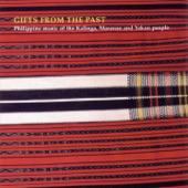 Gifts from the Past: Philippine Music of the Kalinga, Maranao and Yakan People artwork