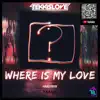 AkssiR (Where is my love) - Single album lyrics, reviews, download