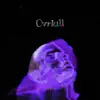 Ovrkill album lyrics, reviews, download
