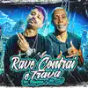 Rave Contrai e Trava (feat. MC GW) - Single album lyrics, reviews, download