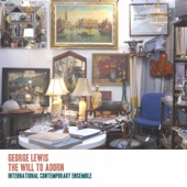 The Will to Adorn: The Music of George Lewis artwork