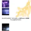 Environment Sounds & Brown Noise: Thunderstorm, Loopable album lyrics, reviews, download