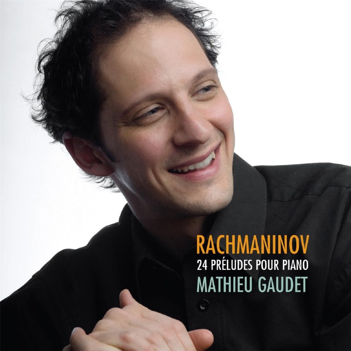 Rachmaninov: 24 Préludes Pour Piano by Mathieu Gaudet on Apple Music