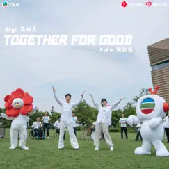 Together for Good - Single by Aska Cheung & Gigi Yim album reviews, ratings, credits