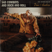 Sad Cowboys and Rock and Roll (feat. Victoria Bigelow) - Van Andrew