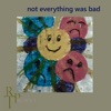 Not Everything Was Bad (feat. Markus Engelstädter) - Single