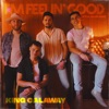 King Calaway - I'm Feelin' Good (Steve Miller Band)