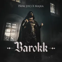Barokk - Single by Pápai Joci & Majka album reviews, ratings, credits