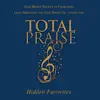 Total Praise: Hidden Favorites album lyrics, reviews, download
