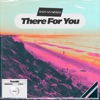 There for You - Single