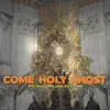 Come Holy Ghost - Single album lyrics, reviews, download