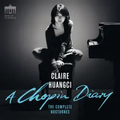 A Chopin Diary (Complete Nocturnes) - Claire Huangci A Chopin Diary (Complete Nocturnes) - Claire Huangci