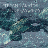 The Orastorios - Moondog Rounds - Stefan Lakatos, Andreas Heuser, Freya Deiting, Ludger Schmidt, Anke Letzig & Marcin Langer