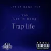 Trap Life - Single album lyrics, reviews, download