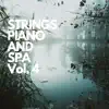 Strings Piano and Spa, Vol. 4 album lyrics, reviews, download