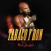 Tabaco y Ron song lyrics
