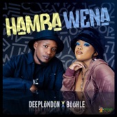 Deep London - Hamba Wena (feat. Boohle)