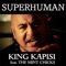 Superhuman (feat. The Mint Chicks) - King Kapisi lyrics