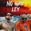 No Hay Ley - Single album lyrics, reviews, download
