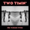 Two Timin' (feat. Butch Walker) - The Watson Twins lyrics