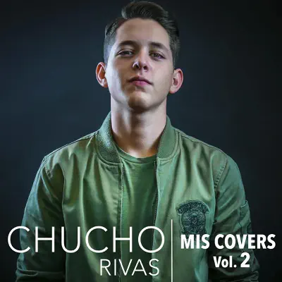 Mis Covers, Vol. 2 - Chucho Rivas Mis Covers, Vol. 2 - Chucho Rivas