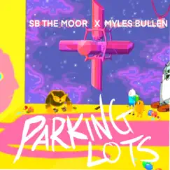 Parking Lots - Single by SB the Moor & Myles Bullen album reviews, ratings, credits