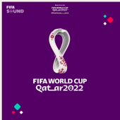 The Official FIFA World Cup Qatar 2022™ Theme - FIFA Sound