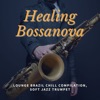 Healing Bossanova - Lounge Brazil Chill Compilation, Soft Jazz Trumpet