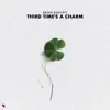 Third Time's a Charm - Single album lyrics, reviews, download