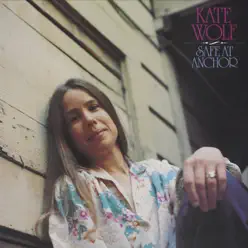 Safe at Anchor - Kate Wolf