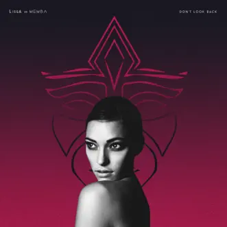 Don't Look Back (LissA vs. MEMBA) - Single by LissA & MEMBA album reviews, ratings, credits