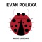 Ievan Polkka - Music Legends lyrics