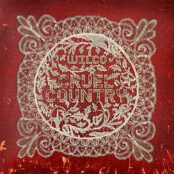 Cruel Country - Wilco Cover Art
