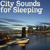 City Sounds for Sleeping (feat. City Sounds Ambience) - Various Artists