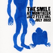 The Smile - Speech Bubbles (Live at Montreux Jazz Festival)