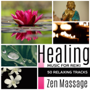 Healing Music for Reiki: 50 Relaxing Tracks Zen Massage and Peaceful Songs with Sounds of Nature for Meditation, Well Being & Spa - Reiki Healing Zone