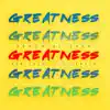 Greatness (feat. Kubiyashi & Kickraux) - Single album lyrics, reviews, download