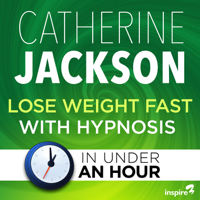 Catherine Jackson - Lose Weight Fast with Hypnosis - in Under an Hour artwork