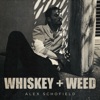 Whiskey + Weed - Single