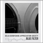 Delia Derbyshire Appreciation Society - Blue Filter