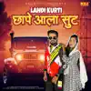 Landi Kurti Chaape Aala Suit - Single album lyrics, reviews, download