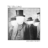 No Volcano - Who Saved the Party