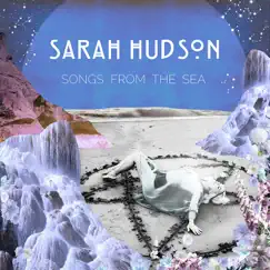 Songs from the Sea by Sarah Hudson album reviews, ratings, credits