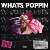 Whats Poppin - Single album lyrics, reviews, download