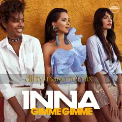 Gimme Gimme (Dirty Nano Remix) - Single - Inna