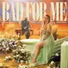 Bad For Me (Acoustic) [feat. Teddy Swims] - Single album lyrics, reviews, download