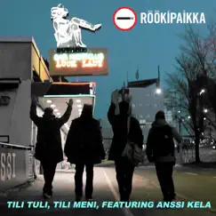 Tili tuli, tili meni (feat. Anssi Kela) - Single by Röökipaikka album reviews, ratings, credits