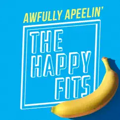 Awfully Apeelin' - EP by The Happy Fits album reviews, ratings, credits