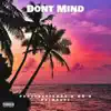 Pboy the Stunna Don't mind (feat. Pboy the Stunna) - Single album lyrics, reviews, download