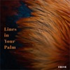 Lines in Your Palm - Single